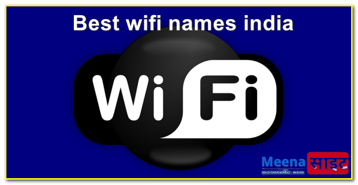 Best wifi name india